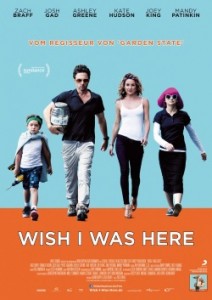 Das Plakat von "Wish I Was Here" (Quelle: Wild Bunch Germany)